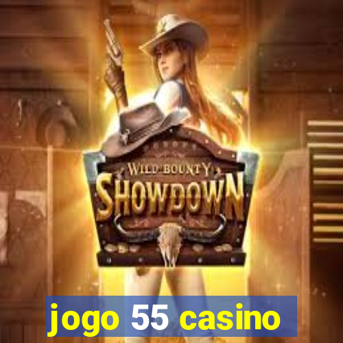 jogo 55 casino